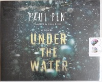 Under The Water written by Paul Pen performed by James Daniels on Audio CD (Unabridged)